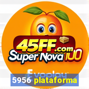 5956 plataforma